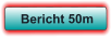 Bericht 50m