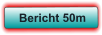 Bericht 50m