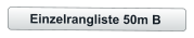 Einzelrangliste 50m B