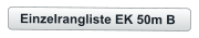 Einzelrangliste EK 50m B