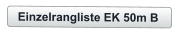 Einzelrangliste EK 50m B