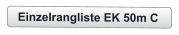 Einzelrangliste EK 50m C