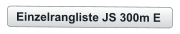 Einzelrangliste JS 300m E