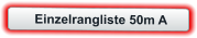 Einzelrangliste 50m A