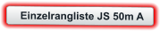 Einzelrangliste JS 50m A