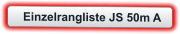 Einzelrangliste JS 50m A