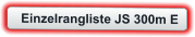 Einzelrangliste JS 300m E