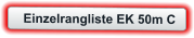 Einzelrangliste EK 50m C