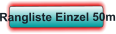 Rangliste Einzel 50m