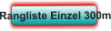 Rangliste Einzel 300m