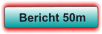 Bericht 50m