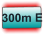 300m E