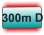 300m D