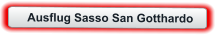 Ausflug Sasso San Gotthardo