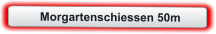 Morgartenschiessen 50m