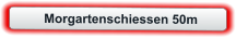 Morgartenschiessen 50m