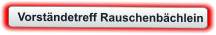 Vorständetreff Rauschenbächlein