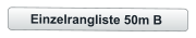 Einzelrangliste 50m B