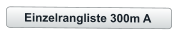 Einzelrangliste 300m A