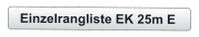 Einzelrangliste EK 25m E