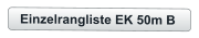 Einzelrangliste EK 50m B