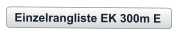 Einzelrangliste EK 300m E