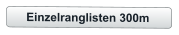 Einzelranglisten 300m