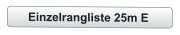 Einzelrangliste 25m E