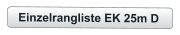 Einzelrangliste EK 25m D