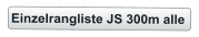 Einzelrangliste JS 300m alle