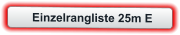 Einzelrangliste 25m E