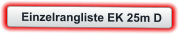 Einzelrangliste EK 25m D