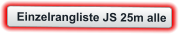 Einzelrangliste JS 25m alle