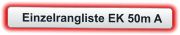 Einzelrangliste EK 50m A
