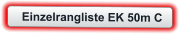 Einzelrangliste EK 50m C