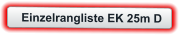 Einzelrangliste EK 25m D
