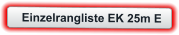 Einzelrangliste EK 25m E