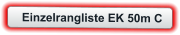 Einzelrangliste EK 50m C