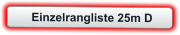 Einzelrangliste 25m D