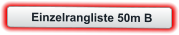 Einzelrangliste 50m B