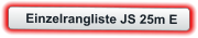 Einzelrangliste JS 25m E