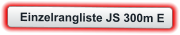 Einzelrangliste JS 300m E