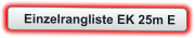 Einzelrangliste EK 25m E