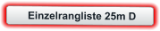 Einzelrangliste 25m D