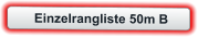 Einzelrangliste 50m B