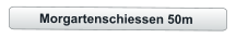 Morgartenschiessen 50m