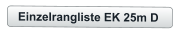 Einzelrangliste EK 25m D
