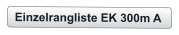 Einzelrangliste EK 300m A