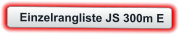 Einzelrangliste JS 300m E