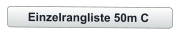 Einzelrangliste 50m C